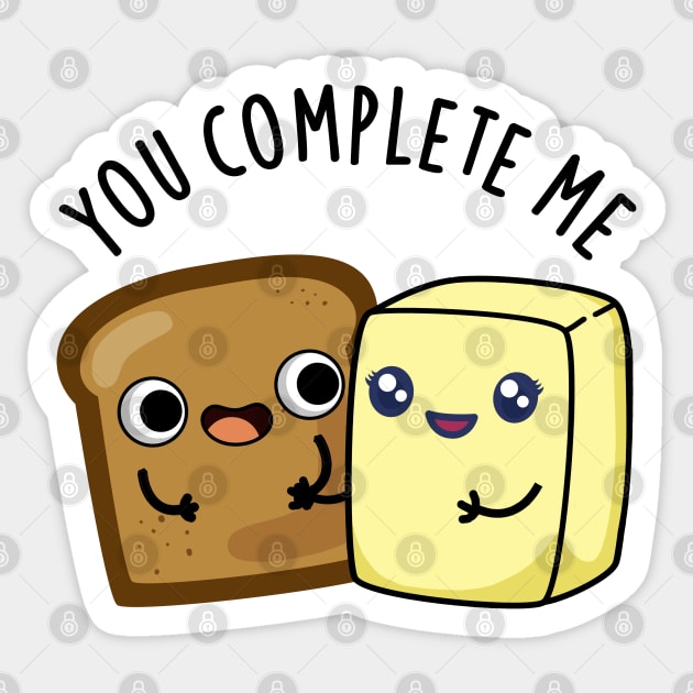 You Complete Me Cute Bread Butter Pun Sticker by punnybone